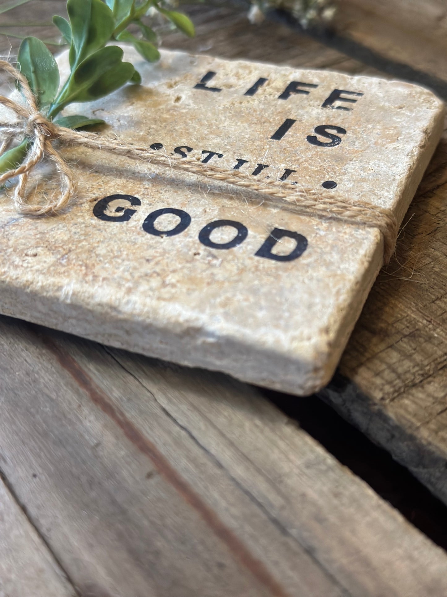 Life is STILL GOOD Encouragement Travertine Tile
