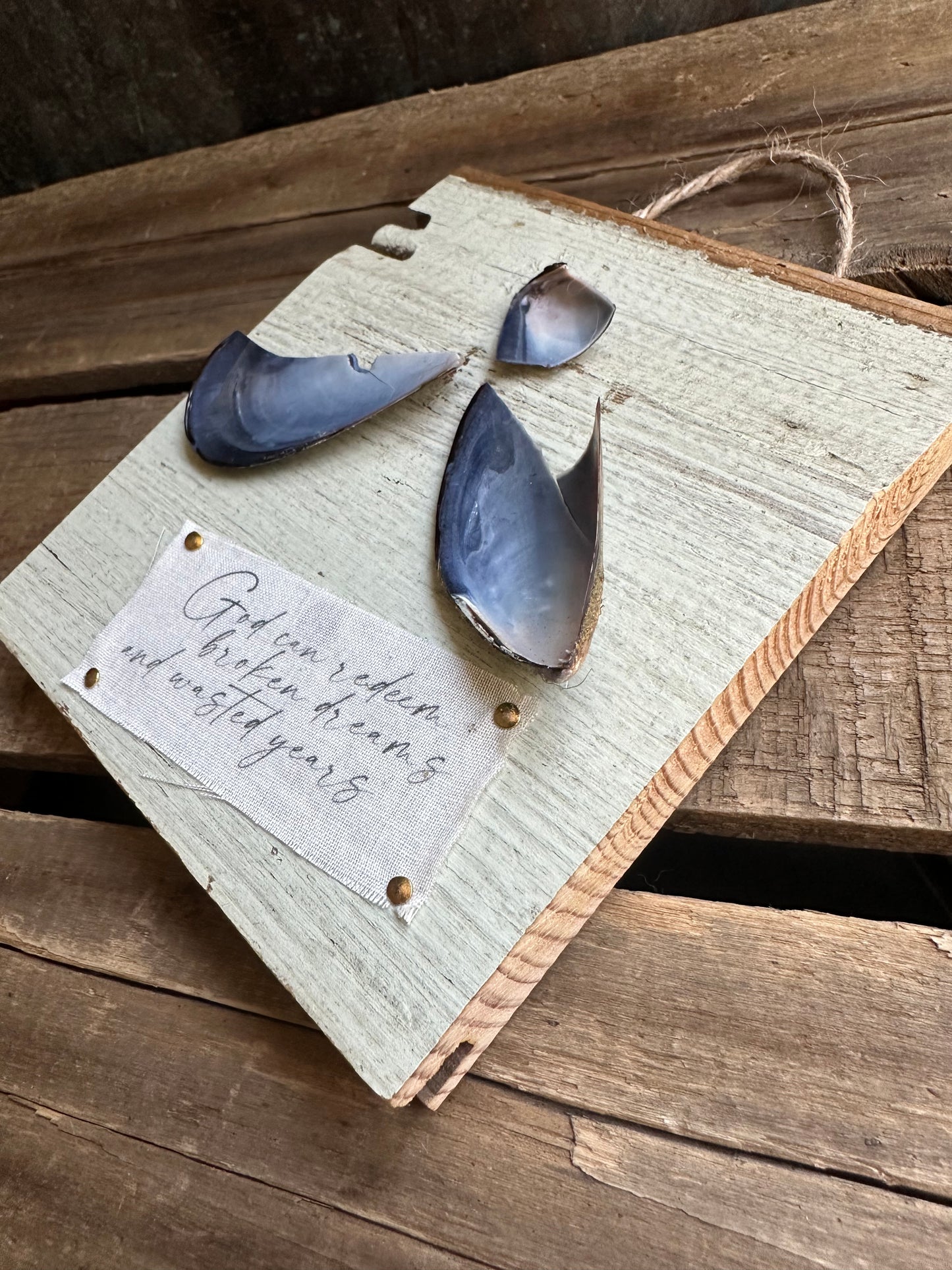 Broken Mussel Shell + Weathered painted wood: God can redeem the wasted years