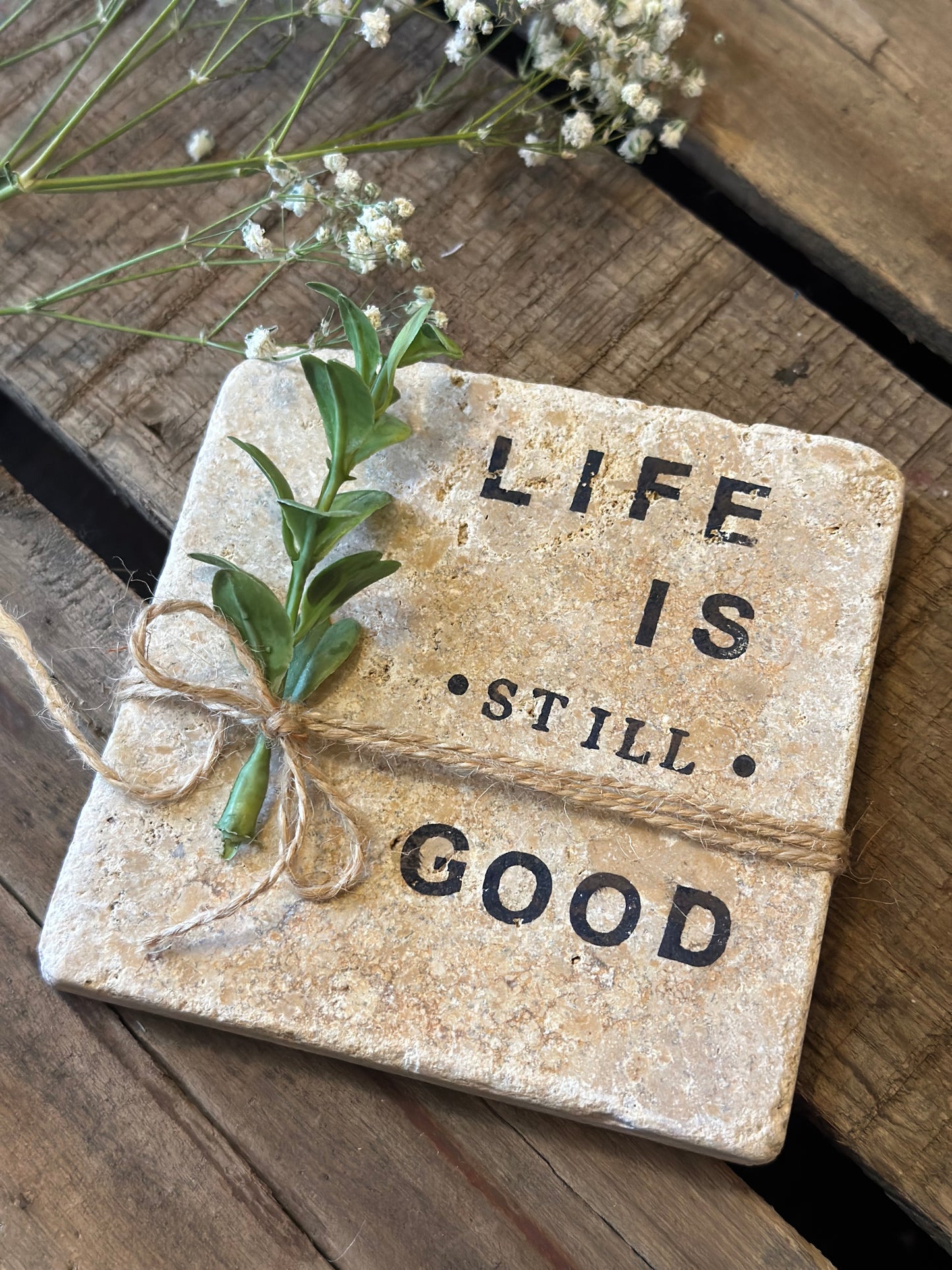 Life is STILL GOOD Encouragement Travertine Tile