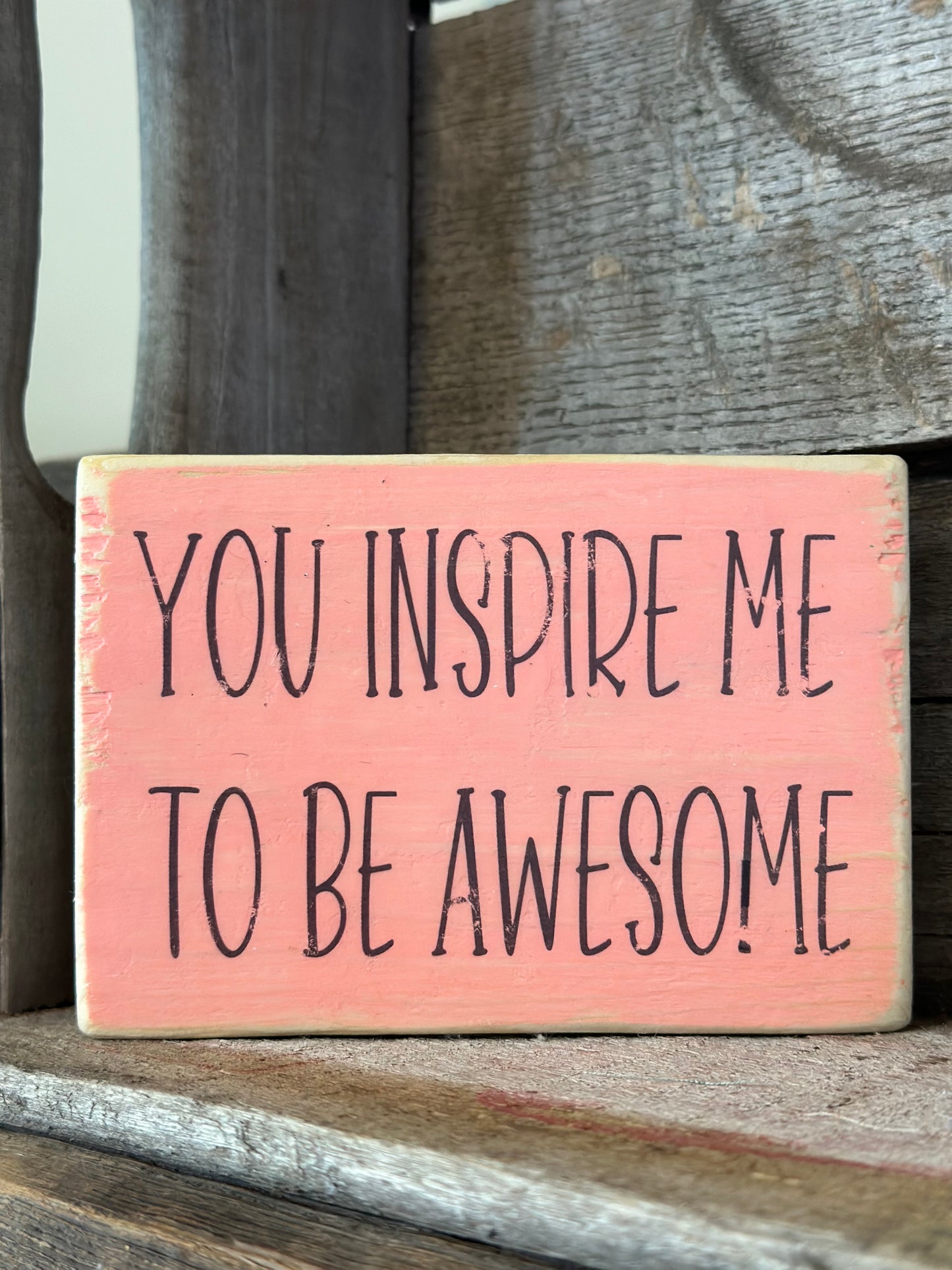 Encouragement Shelf Sitter: YOU INSPIRE ME